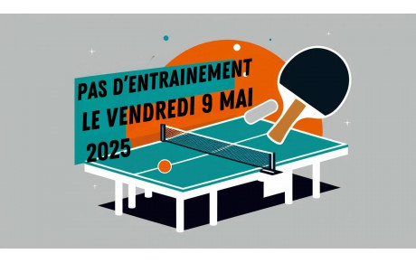 Pas d'entraînement le vendredi 9 mai 2025